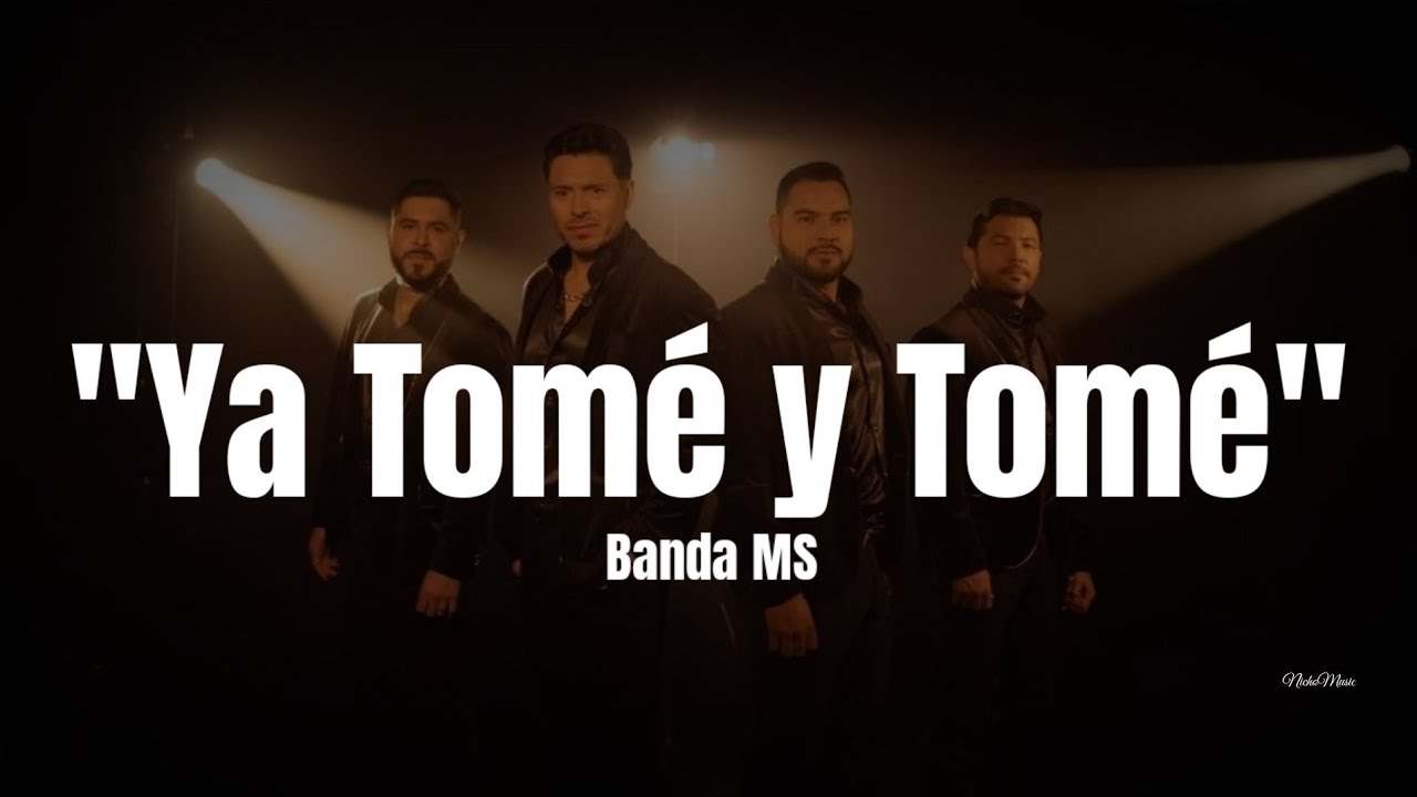 Banda MS - Ya Tomé y Tomé (LETRA) Estreno 2023