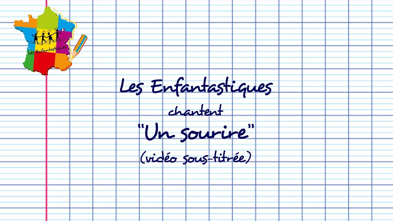 UN SOURIRE - Les Enfantastiques (nouvelle vidéo sous-titrée)