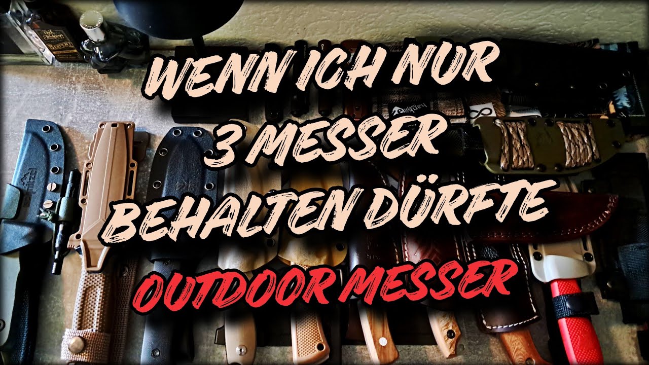 Wenn ich nur 3 Messer behalten dürfte | Outdoor Messer | VA @markusliebminger88