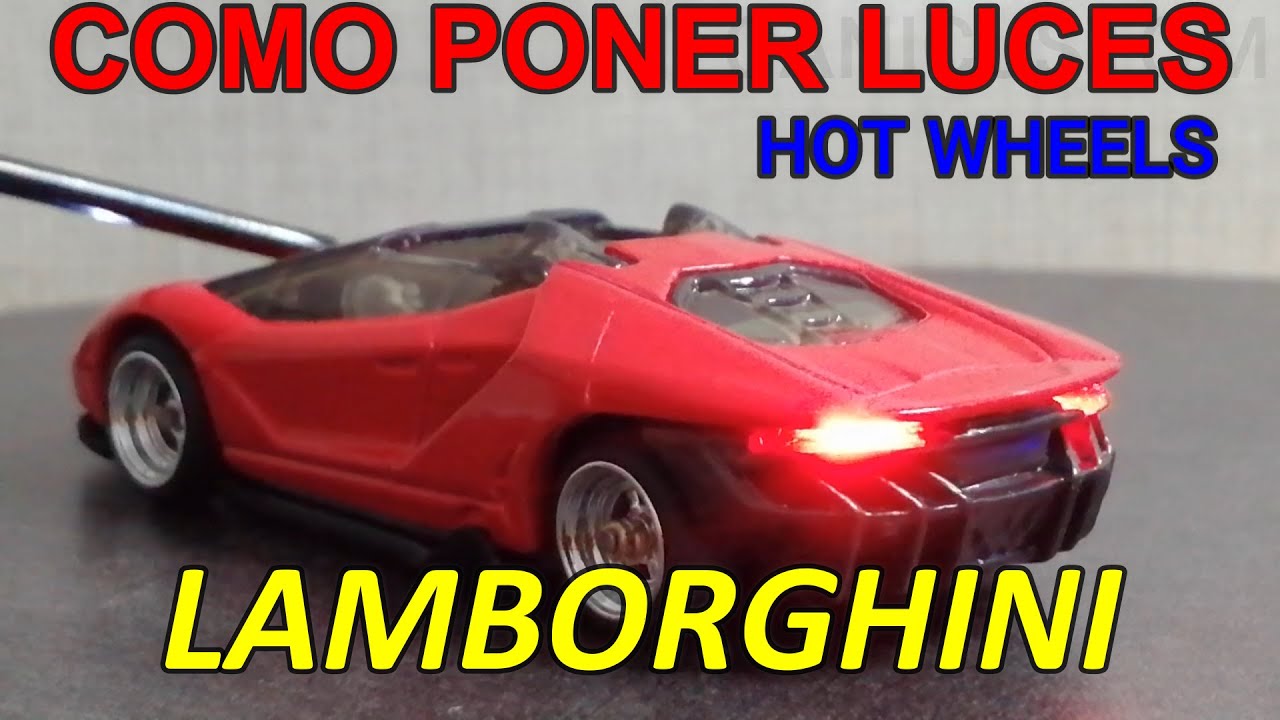 COMO PONER LUCES A UN HOT WHEELS SUPER DEPORTIVO