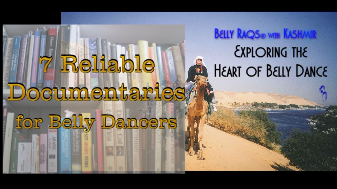 7 Reliable Documentaries for Belly Dancers