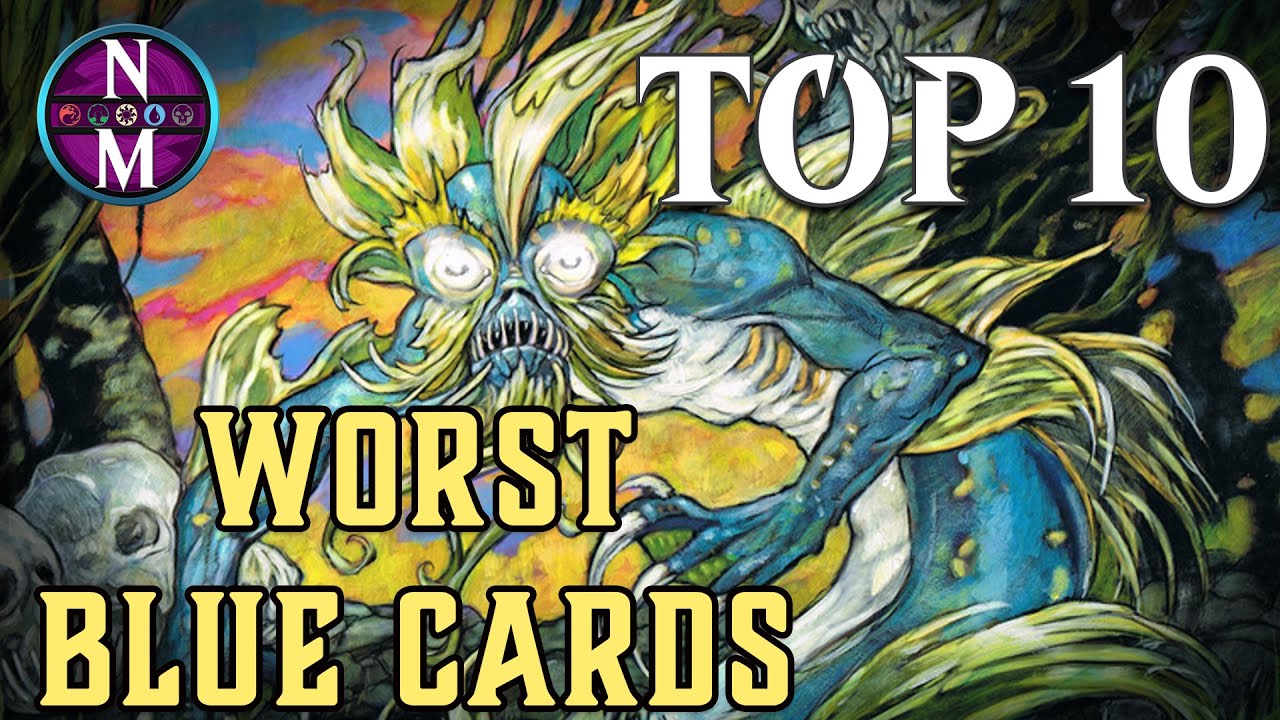MTG Top 10: The WORST Blue Cards EVER Printed | Magic: the Gathering | Episode 438