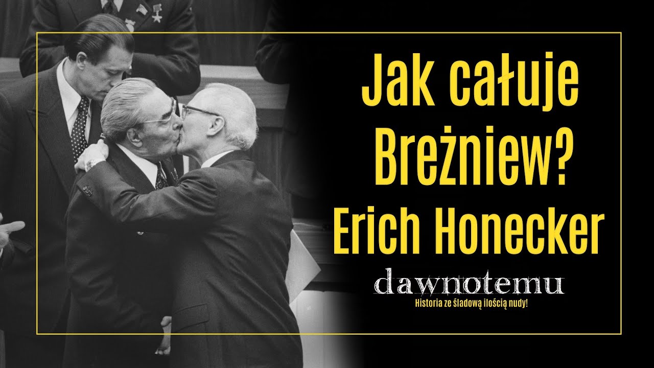 dawnotemu - Jak całuje Breżniew? - Erich Honecker