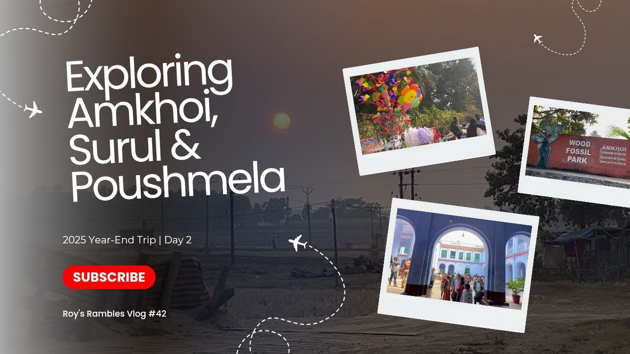 Vlog#42: Amkhoi Fossil Park, Surul Rajbari & Shantiniketan Poushmela Magic | 2025 Year-End Trip Day2