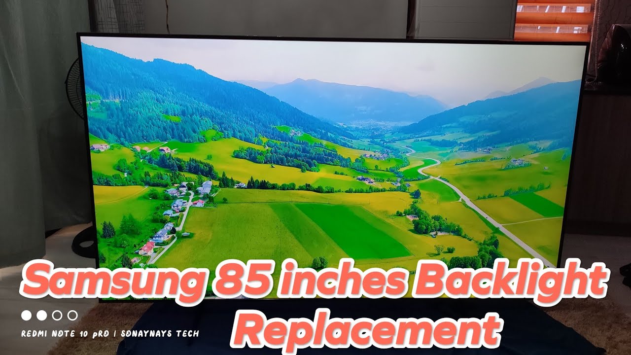 Samsung 85 inches Backlight Replacement