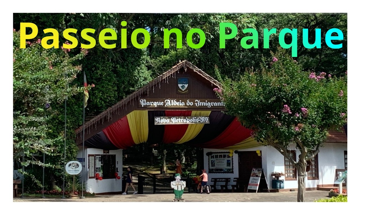 Passeio pelo Parque Aldeia do Imigrante