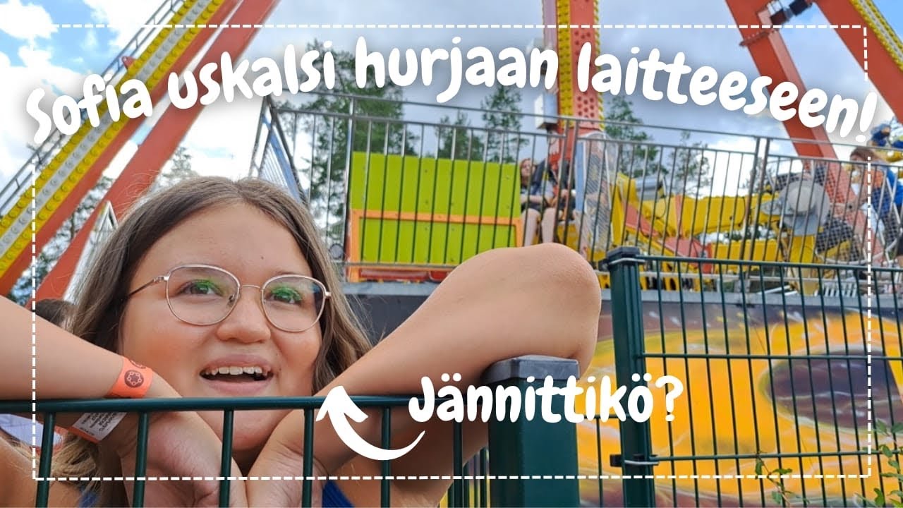 SOFIA VOITTI PELON ja meni hurjan laitteen! (tunteikas purkaus)
