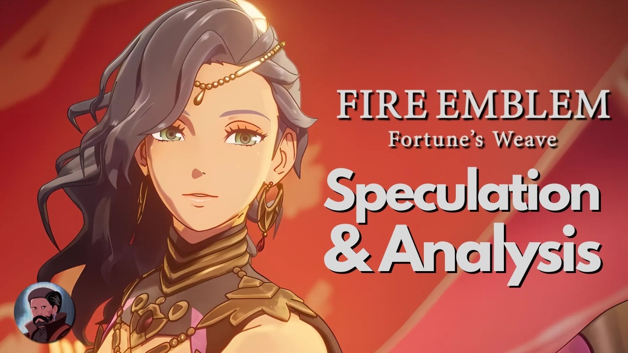 Fire Emblem: Fortune's Weave | Complete Analysis and Speculation
