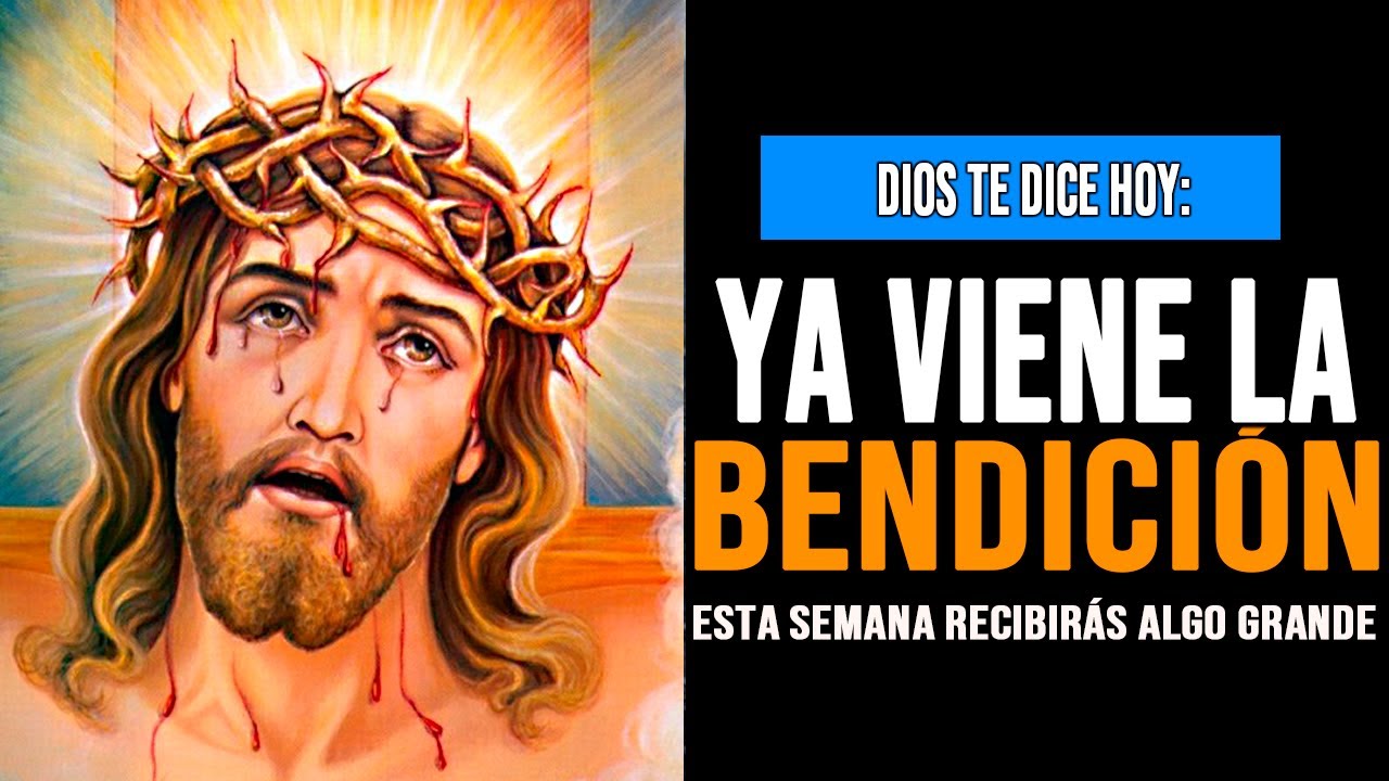 &iexcl;HOLA SOY JES&Uacute;S! Esc&uacute;chame,  esta semana Te Llegar&aacute; una gran bendici&oacute;n, conf&iacute;a en mi!!