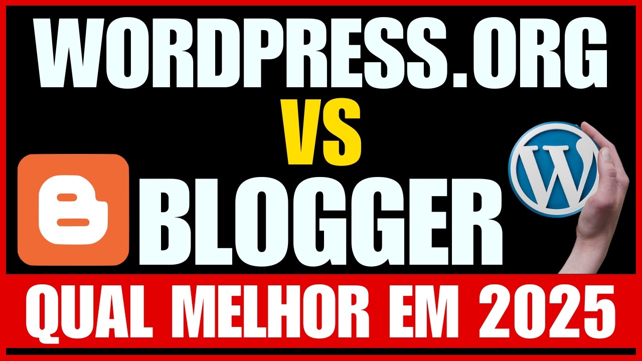 WordPress.org vs Blogger: Qual o melhor para criar um blog em 2025?