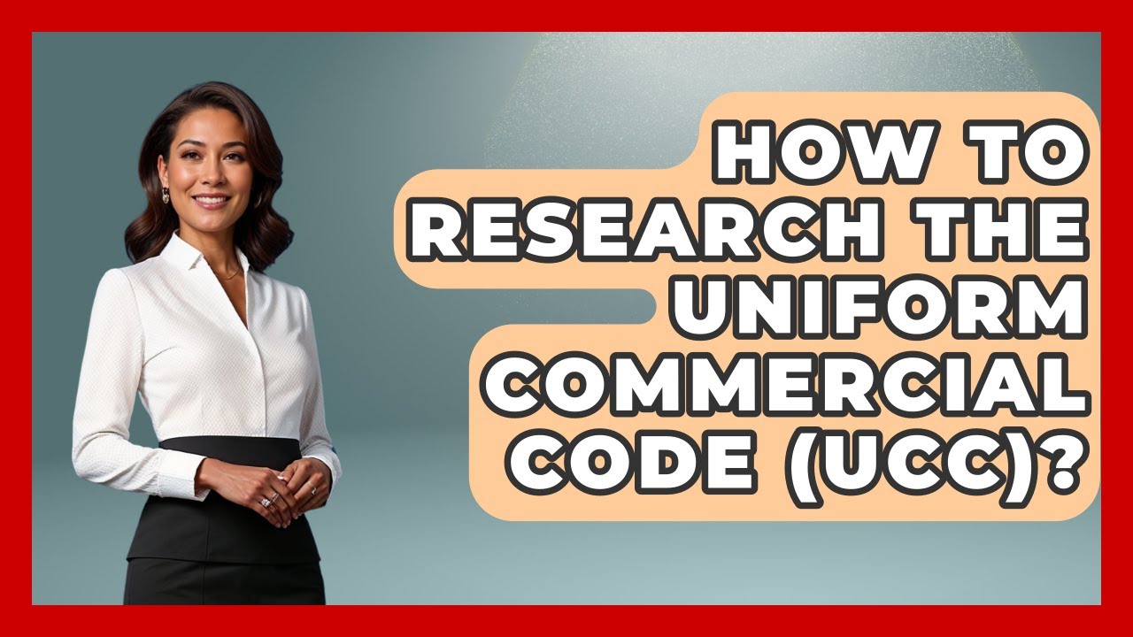 How To Research The Uniform Commercial Code (UCC)? - Law School Prep Hub