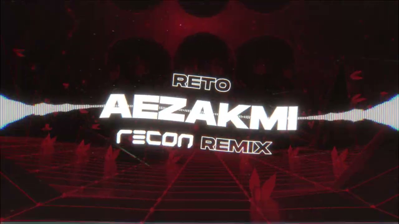 ReTo - AEZAKMI (RECON Remix)