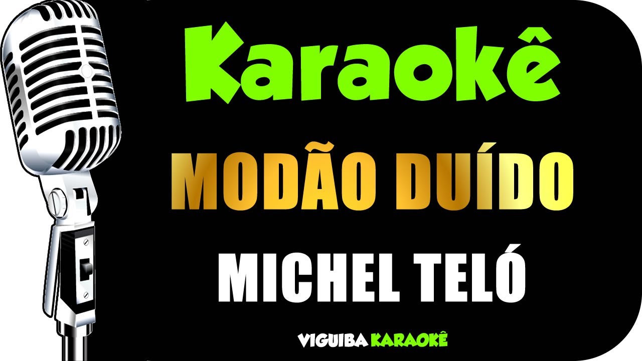 🎤 Karaok&ecirc; - Michel Tel&oacute; - Mod&atilde;o Du&iacute;do