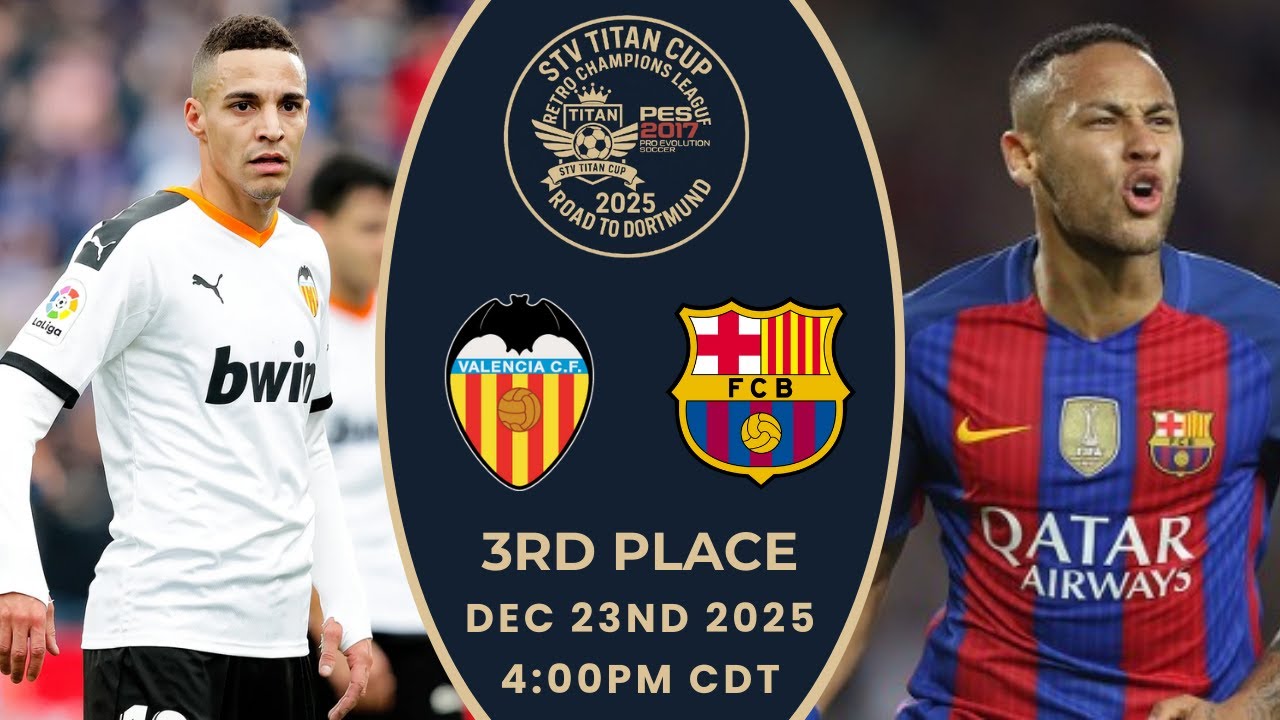 Valencia vs. FC Barcelona - STV Titan Cup™ Retro CL 2025 Third Place Playoff