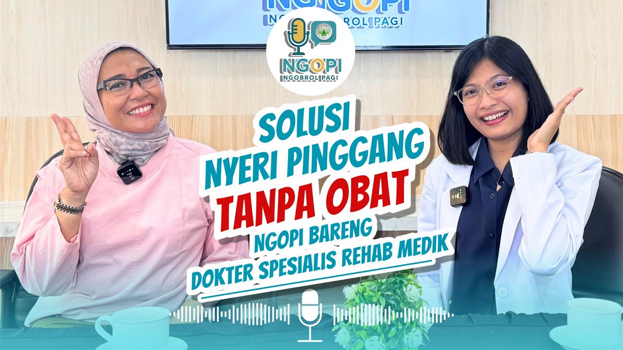 INI DIA !!! SOLUSI NYERI PINGGANG TANPA OBAT | Ngopi bareng Dokter Spesialis Rehab Medik