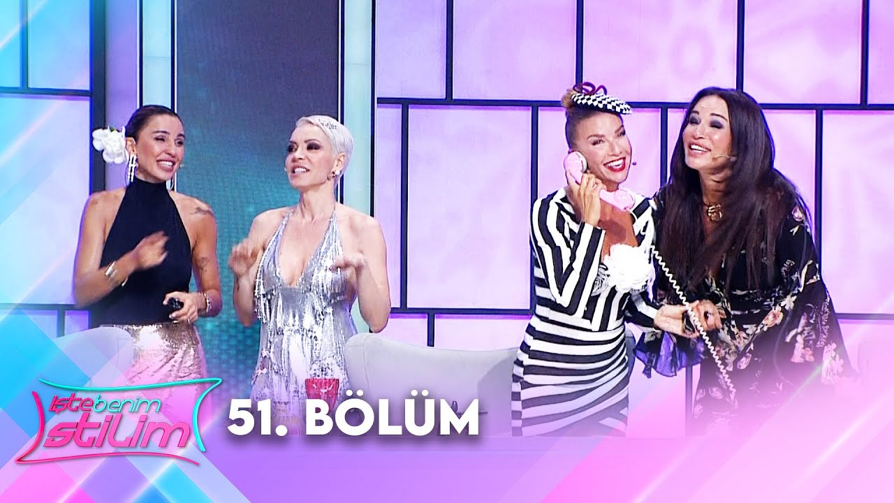 İşte Benim Stilim 51. Bölüm @İsteBenimStilimTV8