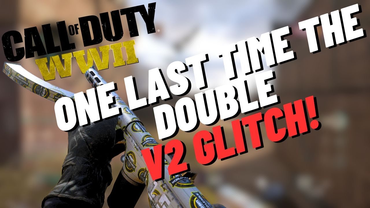 Saying Good Bye WW2 by doing the DOUBLE V2 glitch one last time! - CoD WW2