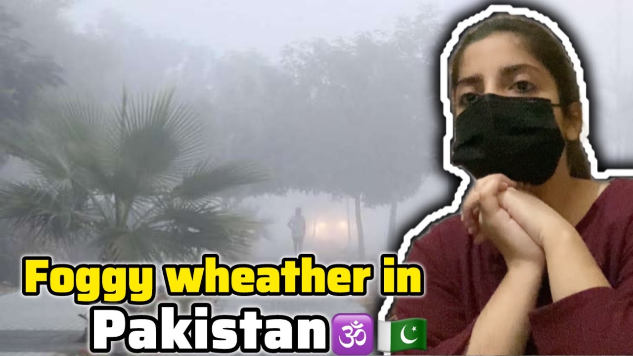 Foggy wheather in pakistan 🇵🇰| winters in Pakistan 🥶🙏