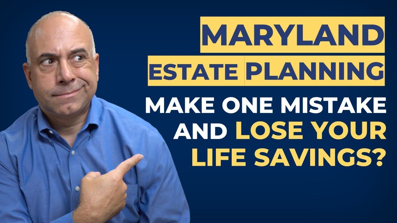 The #1 Maryland Estate Planning Mistake: This Can Be COSTLY