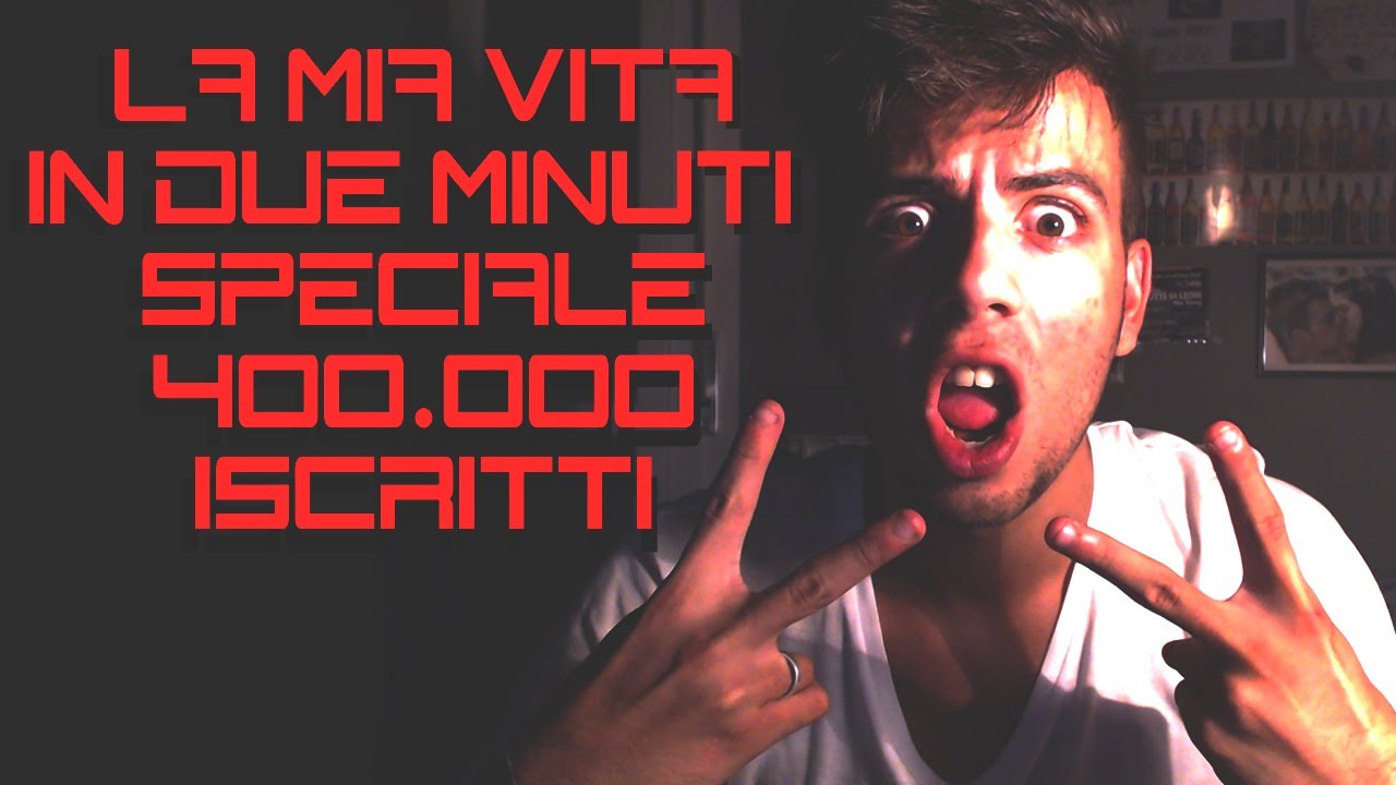 LA MIA VITA IN 2 MINUTI ( SPECIALE 400.000 )