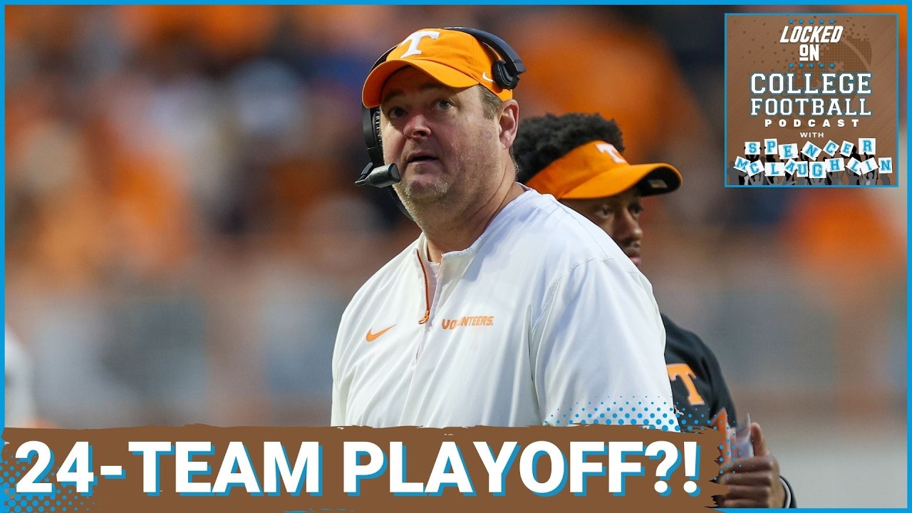 EXPANSION? Tennessee's Josh Heupel ON BOARD w/24-Team Playoff Despite SEC Seeking 16-Team Model