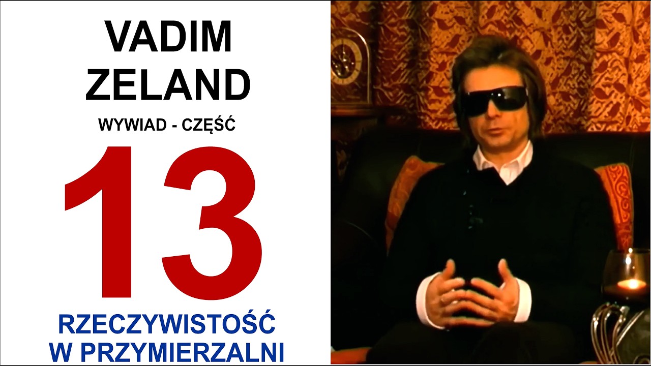 Cz13 - Vadim Zeland - RZECZYWISTOŚĆ W PRZYMIERZALNI. Wywiad Lektor PL