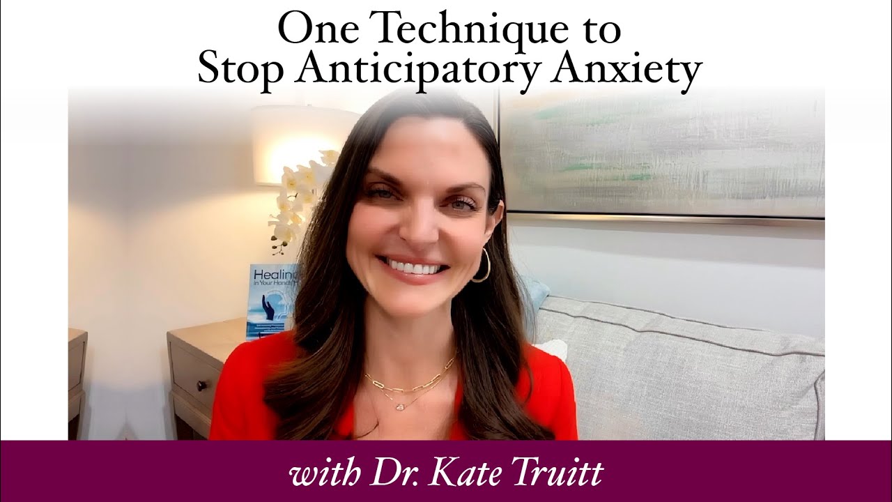 One Technique to Stop Anticipatory Anxiety with Dr  Kate Truitt