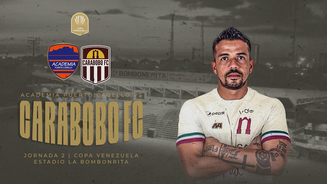 ACADEMIA PUERTO CABELLO VS CARABOBO FC - ¡Derby Carabobeño en Copa Venezuela! - Jornada 3