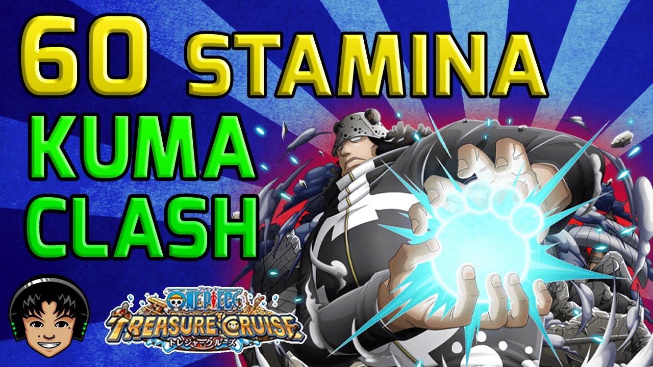 Walkthrough for Tyrant Kuma 60 Stamina Clash [One Piece Treasure Cruise]