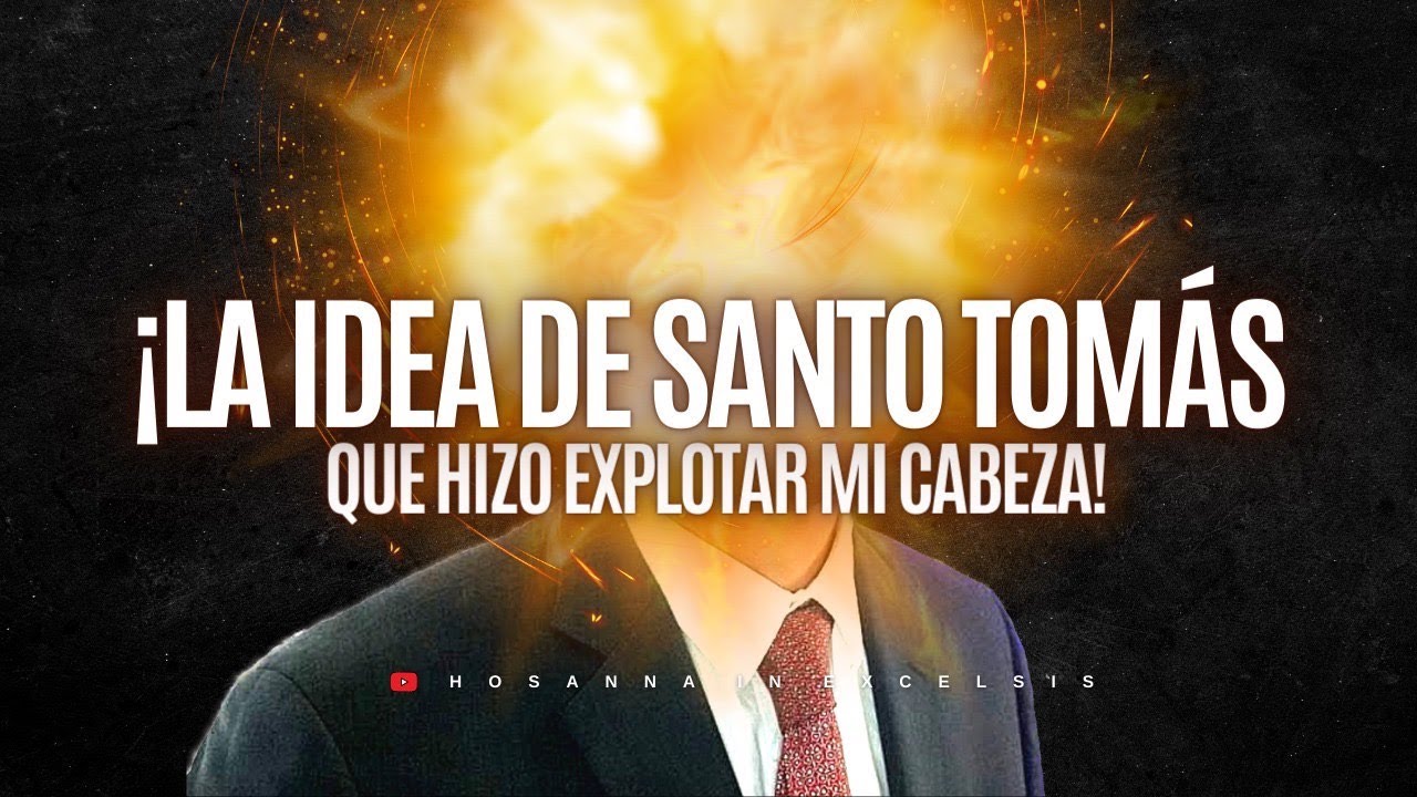La idea de Santo Tomás que hizo explotar mi cabeza