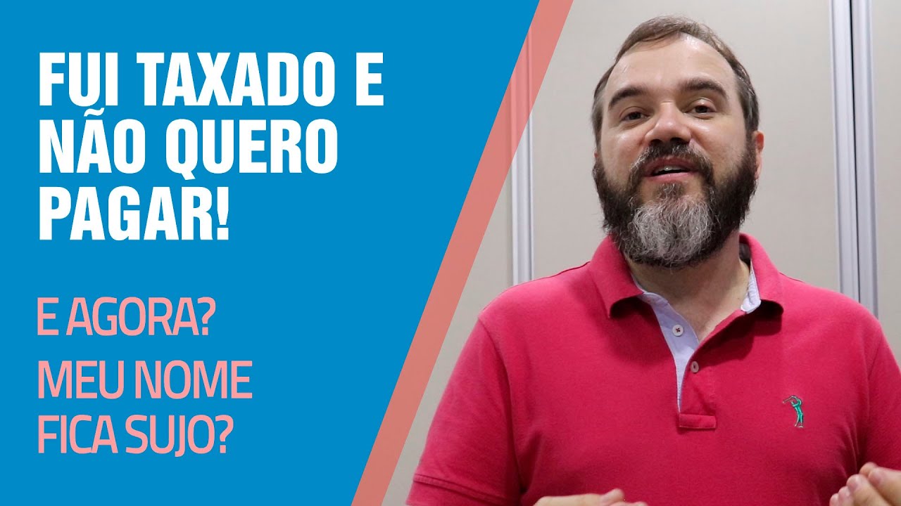 O que acontece se eu não pagar taxa? Meu nome fica sujo?