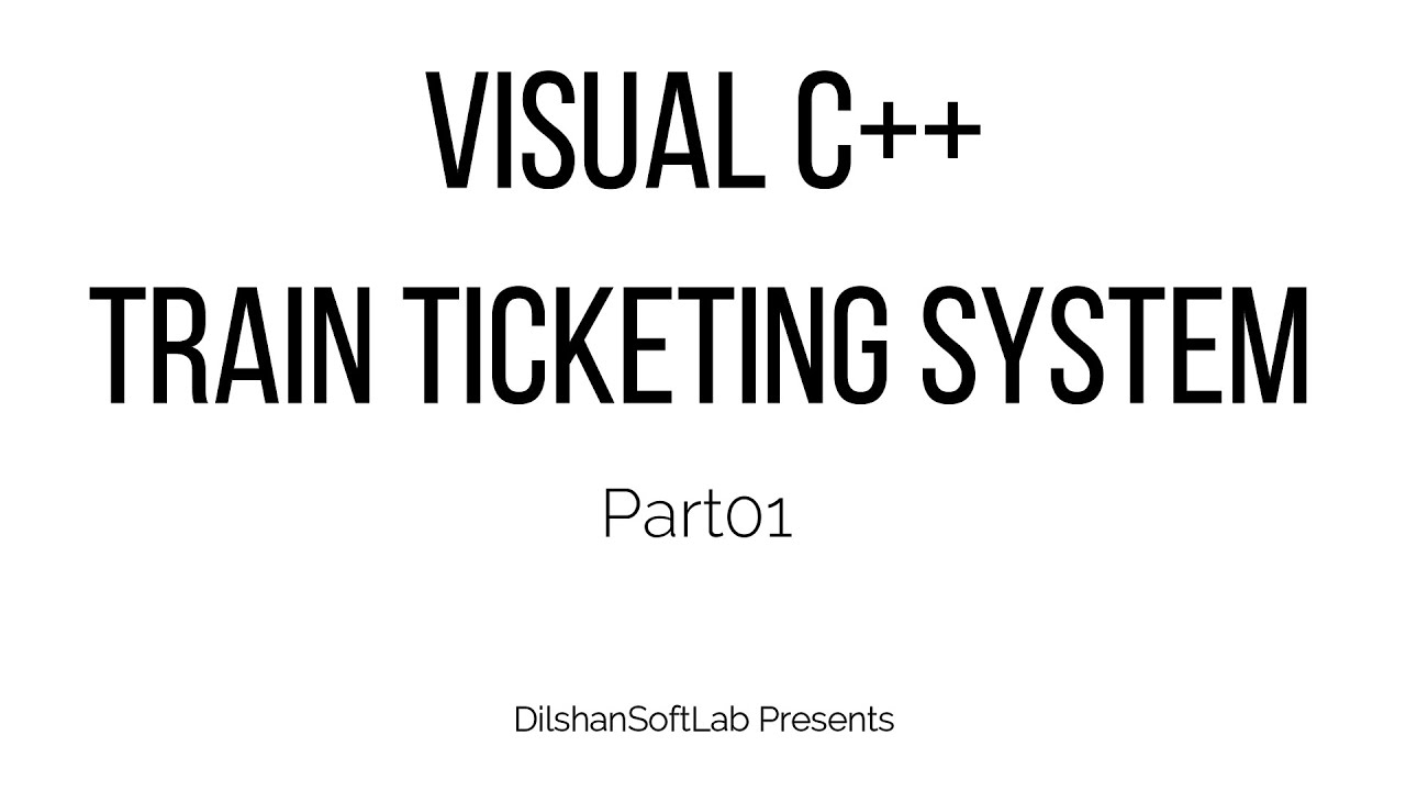Visual Studio C++ Train Ticketing System Part 1