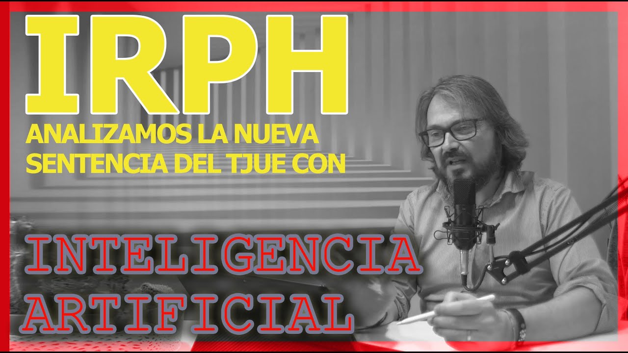 Analizamos la nueva Sentencia del TJUE sobre IRPH con inteligencia artificial #IRPH