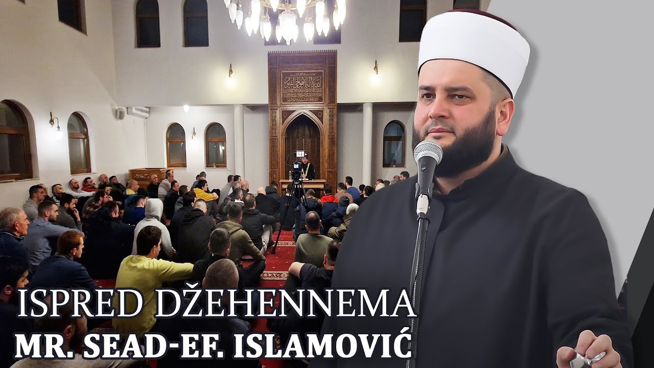 Ispred dzehennema ⁴ᵏ mr. Sead-ef. Islamović #dzemateldzinan