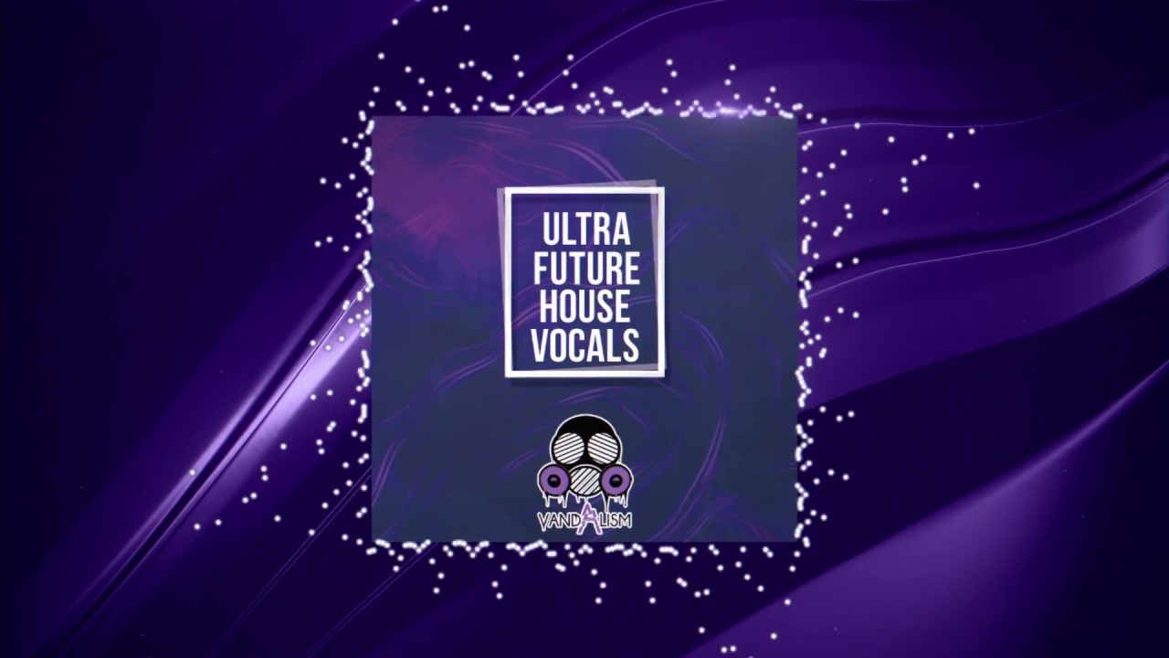 Ultra Future House Vocals