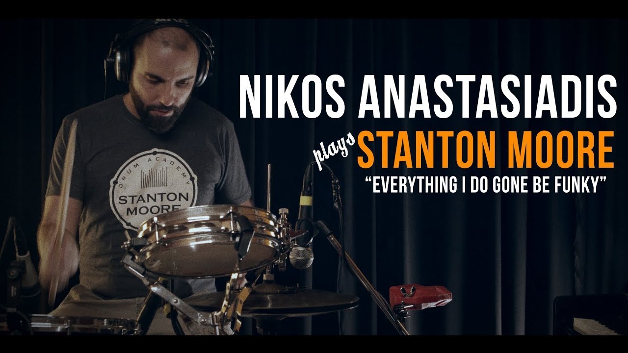 Nikos Anastasiadis - Everything I Do Gone Be Funky (Stanton Moore Trio)
