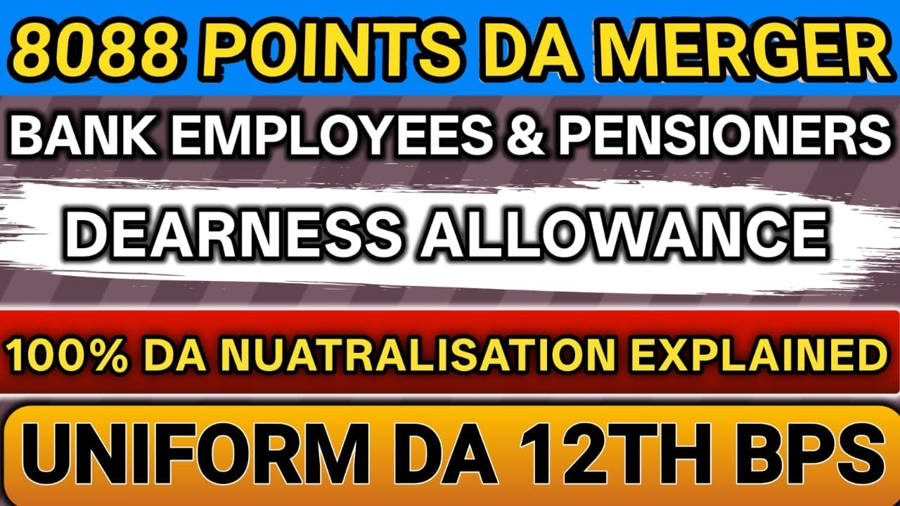 Uniform DA For Bank Employees/Retirees | 8088 Points DA Merger | 100% DA Neutralisation
