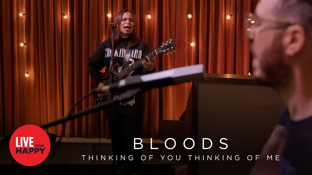 Bloods - Thinking of You Thinking of Me (Live from Happy)