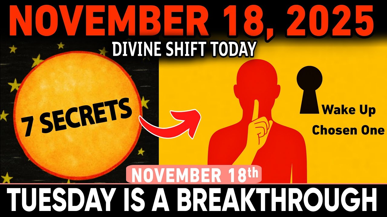 November 18, 2025 ⚡✨ 7 Spiritual Secrets God Is Revealing to the Chosen Ones TODAY! 🔮🙌