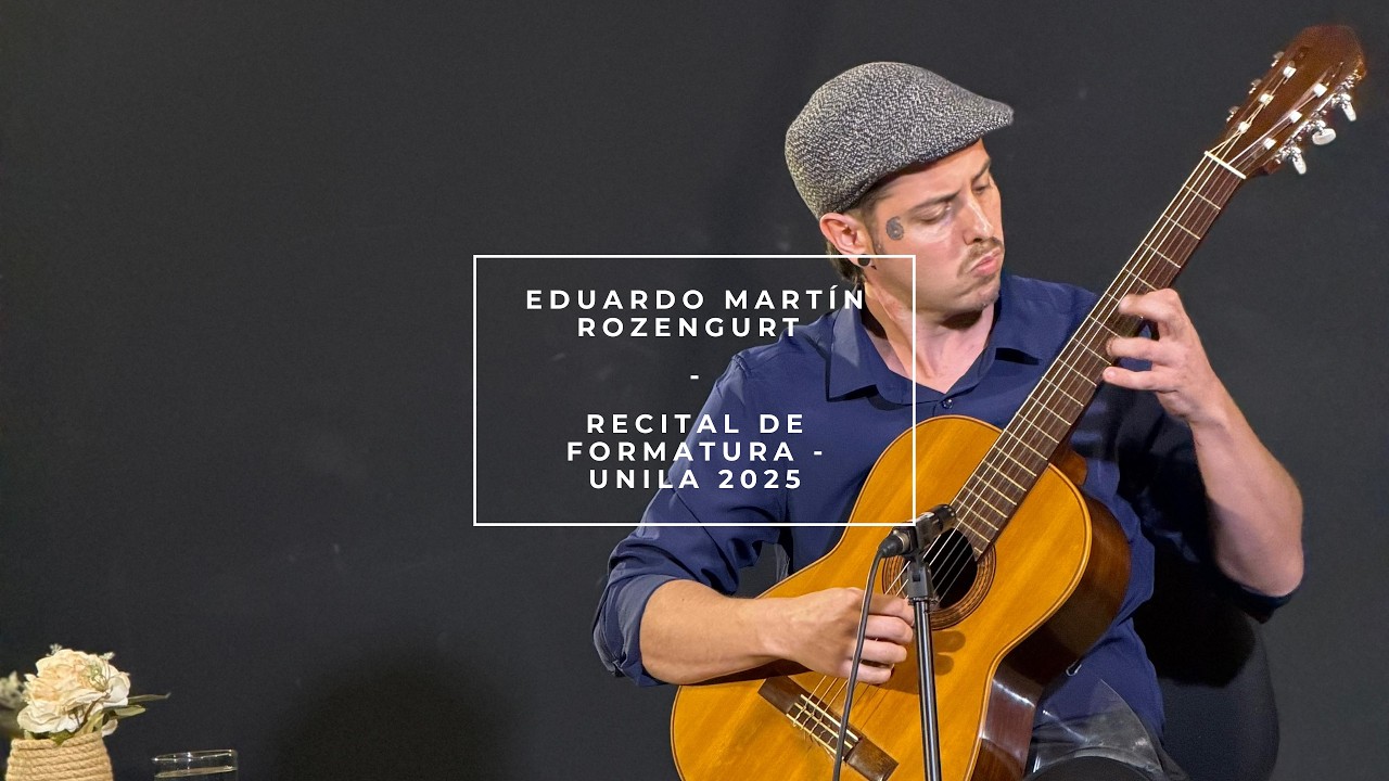 Eduardo Martín Rozengurt - Recital de Formatura - UNILA 2025