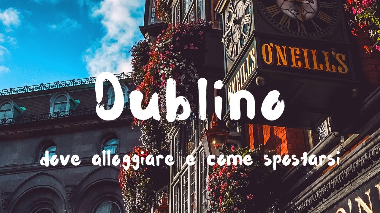 Dove dormire a Dublino e come spostarsi - Travel Talk