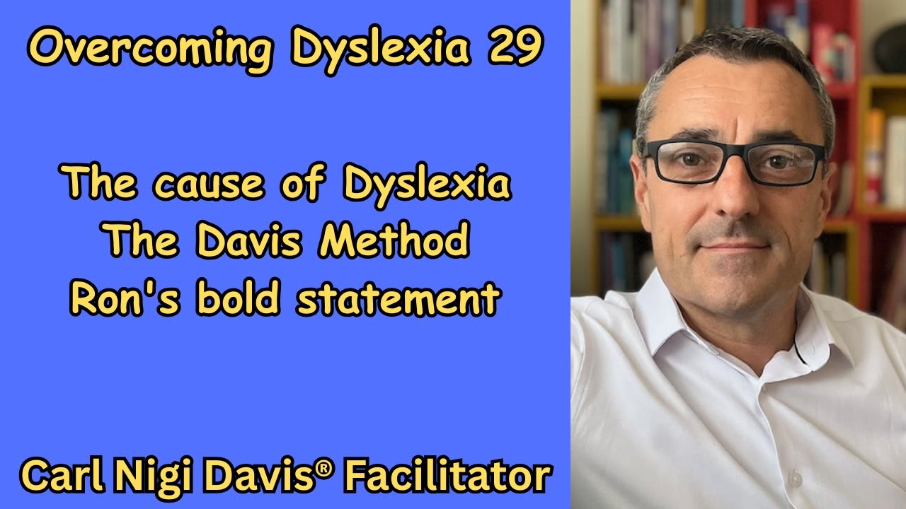 Dyslexia 29: The cause of Dyslexia, The Davis Method, Ron's bold statement.