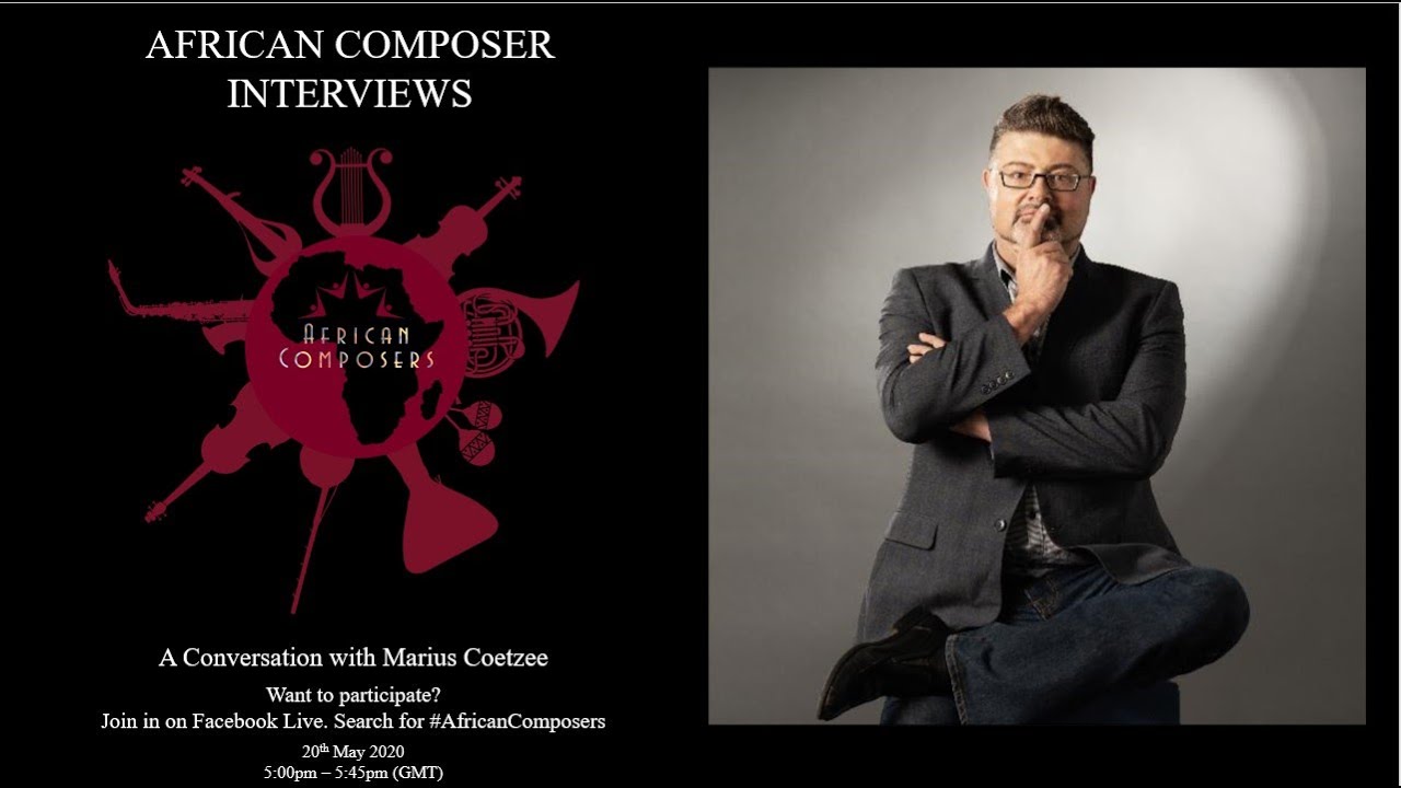 African Composers Interview with Marius Coetzee 20th May 2020