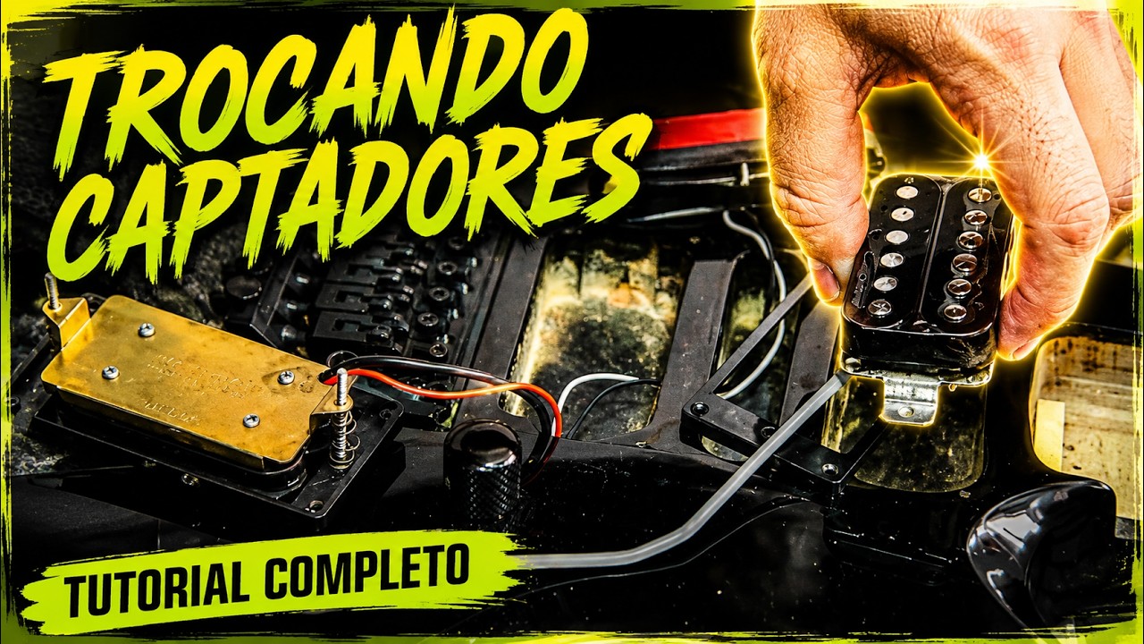 Troca de captadores: tutorial completo