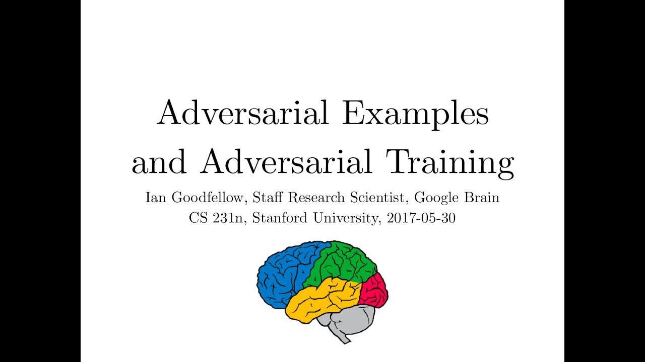 Lecture 16 | Adversarial Examples and Adversarial Training