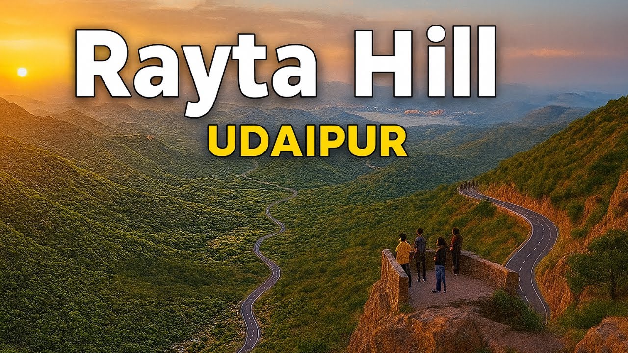 Rayta Hill Udaipur|Udaipur&rsquo;s Hidden Gem|Offbeat & Peaceful Viewpoint