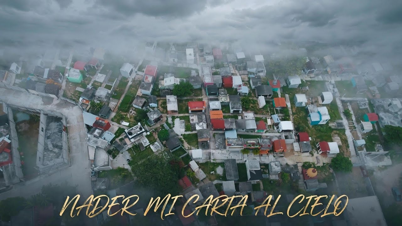 1.NADER-MI CARTA AL CIELO(VIDEO OFICIAL) UN NUEVO DÍA 