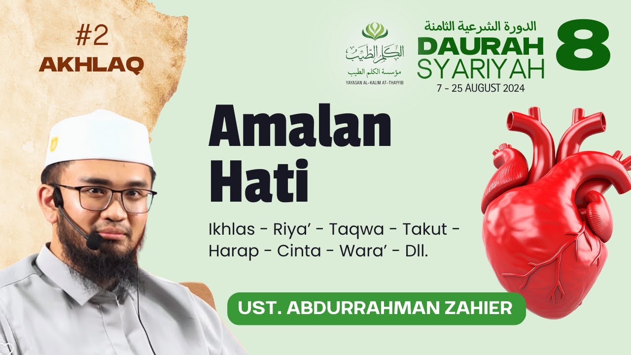 Akhlaq, Sesi 2: Amalan Hati, Ust. Abdurrahman Zahier