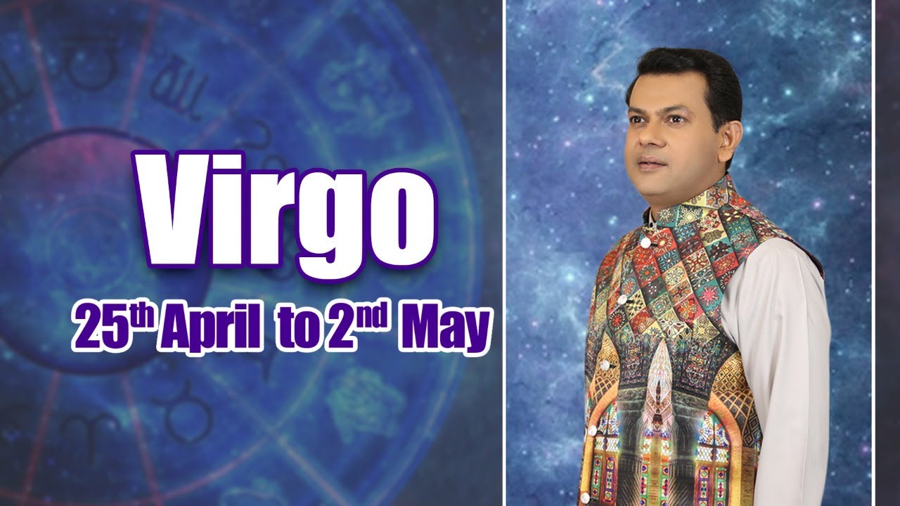 Virgo Weekly Horoscope from 25April To 2 May 2022