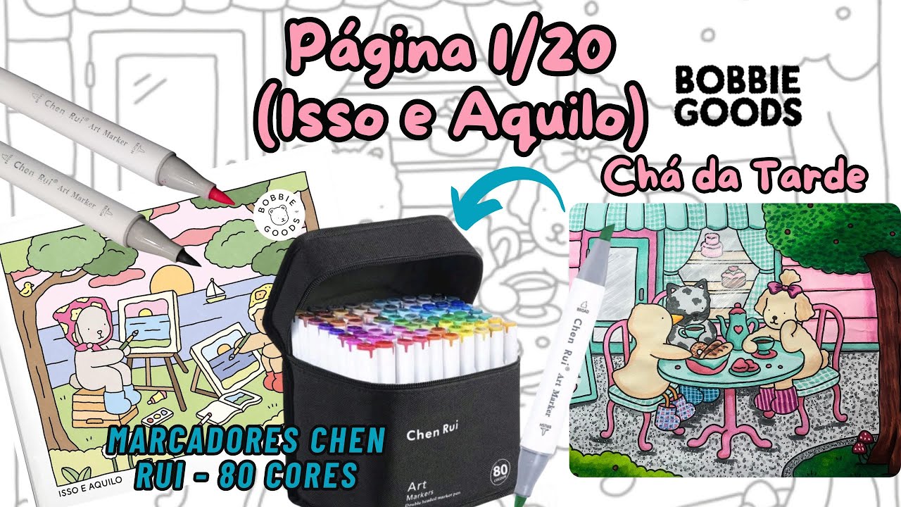 Bobbie Goods com marcadores CHEN RUI - 80 CORES - Livro Isso e Aquilo - Página 01/20 - Chá da Tarde